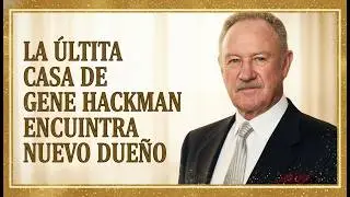 La &uacute;ltima casa de Gene Hackman encuentra nuevo due&ntilde;o