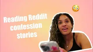READING REDDIT CONFESSION STORIES🙈‼️