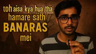 Toh aisa kya hua hamare sath BANARAS mei😧 #horrorstory #banaras #youtubeindia #storytime #youtube 