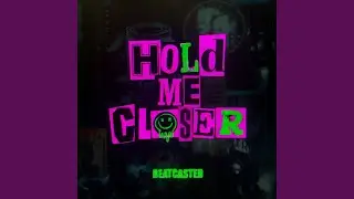 Hold Me Closer