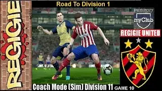 PES 2017 Road To Division 1 My Club Coach Mode Sim Division 11 Game 10 #RegigieUnited