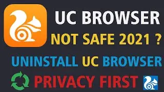 UC Browser  is Not Safe in 2021