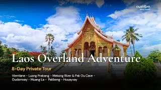 Laos Overland Adventure &ndash; 8 Days of Culture, Nature & Remote Discovery | Custom Asia Travel