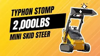 Transform Your Projects with the TYPHON STOMP Mini Skid Steer