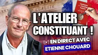 L'Atelier Constituant avec &Eacute;tienne Chouard #1 R&eacute;&eacute;crire la Constitution en direct avec vous !