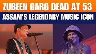 Zubeen Garg Passes Away at 53: Assam&rsquo;s Iconic Singer & Cultural Legend | News9