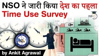 What is Time Use Survey? NSO releases India's first Time Use Survey - Know all about it #UPSC #IAS