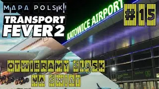 Jesteśmy na Śląsku  || Transport Fever 2 - Mapa Polski ep.15 || sub ENG