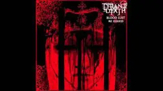 Tyrant Of Death-Blood Lust (Re Issued)