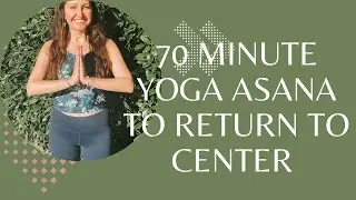 70 Minute asana to return to center & restore inner balance