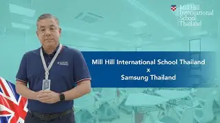 Mill Hill International School Thailand x Samsung Thailand
