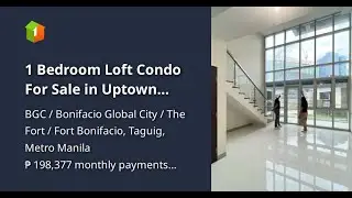 1 Bedroom Loft Condo For Sale in Uptown Parksuites, BGC, Taguig