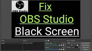 OBS Black Screen  || How To Fix that OBS Black Screen Problem || OBS Studio