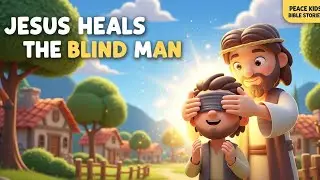 Jesus Heals the Blind Man Peace kids Bible stories 