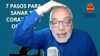 Taller Retiro 7 pasos para sanar tu corazón en oración-Ps Octavio Escobar Parte I