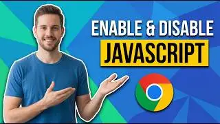 How To Enable And Disable JavaScript In Google Chrome (Easy Guide)