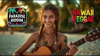 🔴 Aloha Reggae Vibes 🌴 Chill Sounds of Summer