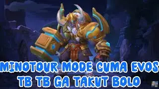 MINOTOUR MODE CUMA EVOS#mobilelegends #mpl #m1