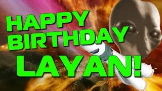Happy Birthday Layan!  Hope Your Birthday Is Out Of This World!
