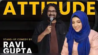 Pakistani Reacts To Attitude | Stand-Up Comedy By Ravi Gupta