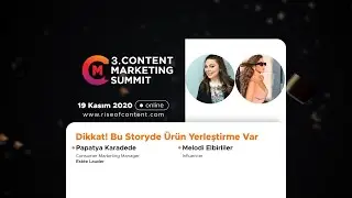 3.Content Marketing Summit - Panel - Dikkat! Bu Storyde &Uuml;r&uuml;n Yerleştirme Var