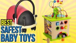 10 Best Safest Baby Toys 2016
