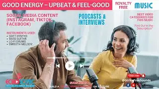 Good Energy - The Ultimate Free No Copyright Music for Content Creators | Podcast Background Music