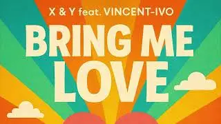 Vincent-Ivo - Bring Me Love
