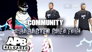 APB RELOADED - COMMUNITY CHARACTER CREATION #3 (PS4/PC/XBOX)