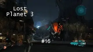 Lost Planet 3 PC Playthrough #16 : The Giant Turkey
