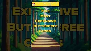 Top 5 most expensive Butterfree cards! 🦋