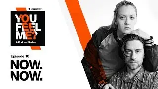 Now, Now | You Feel Me? Podcast: Episode 10