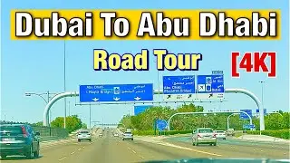 Dubai To Abu Dhabi Road Tour [4K] 