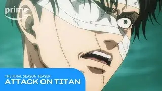 Attack On Titan: Final Season Teaser | Prime Video