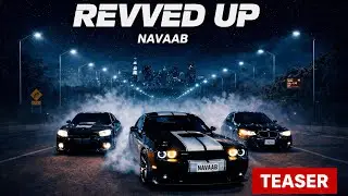 REVVED UP (Official Teaser) | Navaab | 8Hanu | Sickboi | Hrprt Brar 