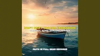 Don't Drift Too Far From Shore (Meta Version)