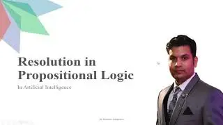 Resolution in Proposition Logic | Artificial Intelligence   Part 1
