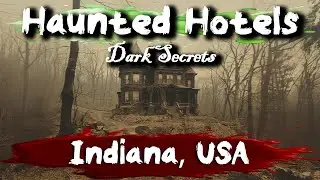 Haunted Hotels in Indiana, USA