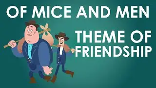 Of Mice and Men Themes - Theme of Friendship - Schooling Online