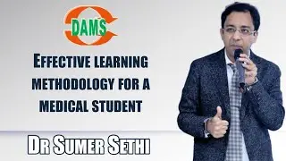 Effective learning methodology for a medical student By Dr Sumer Sethi