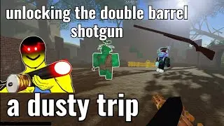 Roblox a dusty trip unlocking the double barrel shotgun