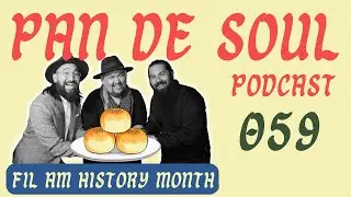059 Fil Am History Month | Pan De Soul Podcast