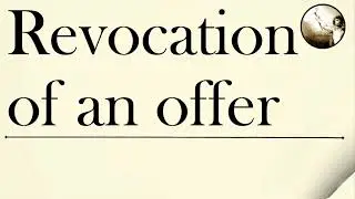 Revocation of an Offer - Contract Law