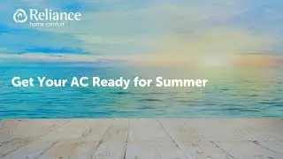Get your air conditioner ready for summer, by Reliance Home Comfort