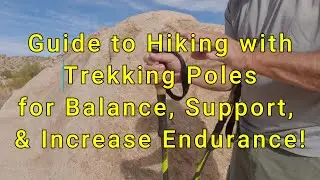 The Ultimate Guide to Hiking with Trekking Poles