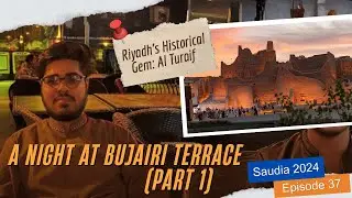 A Night at Bujairi Terrace: Riyadh's Historical Gem 🇸🇦 (Part 1) | Episode 37 | Saudia 2024