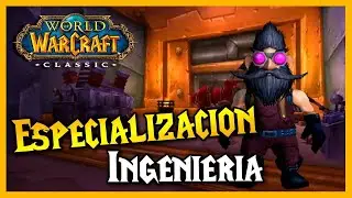 GU&Iacute;A ESPECIALIZACION INGENIERIA 🔧 || Profesiones || WoW Classic