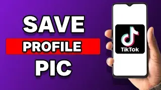How To Save TikTok Profile Picture