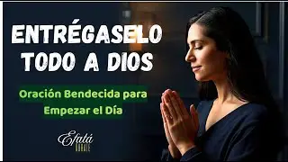 Ora con Fé para un Día Bendecido por Dios