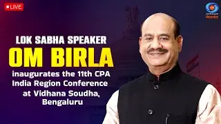 LIVE: LS Speaker Om Birla Inaugurates 11th CPA India Region Conference in Bengaluru